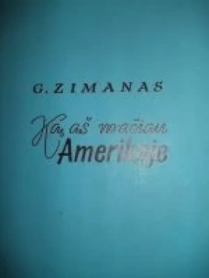 Ką aš mačiau Amerikoje - Genrikas Zimanas, knyga