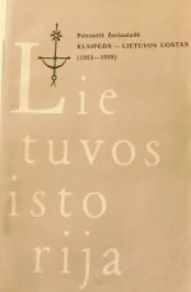 Klaipėda-Lietuvos uostas 1923-1939 - Petronėlė Žostautaitė, knyga