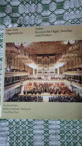 Saint-Saens. Orgelsinfonie. Poulenc. Konzert fur Orgel, Streicher und Pauken - Joachim Dalitz, plokštelė