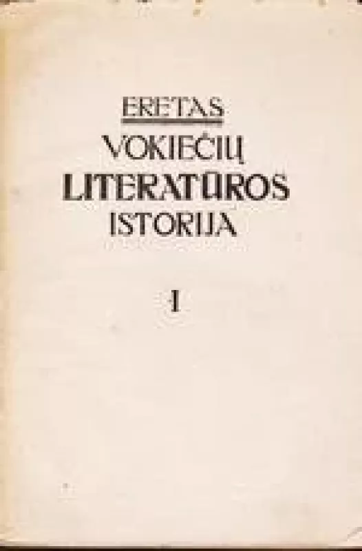 Vokiečių literatūros istorija I - Juozas Eretas, knyga