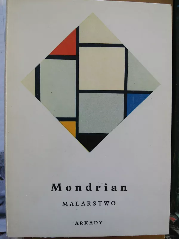 Mondrian. Malarstvo. Mala enciklopedija sztuki - Autorių Kolektyvas, knyga