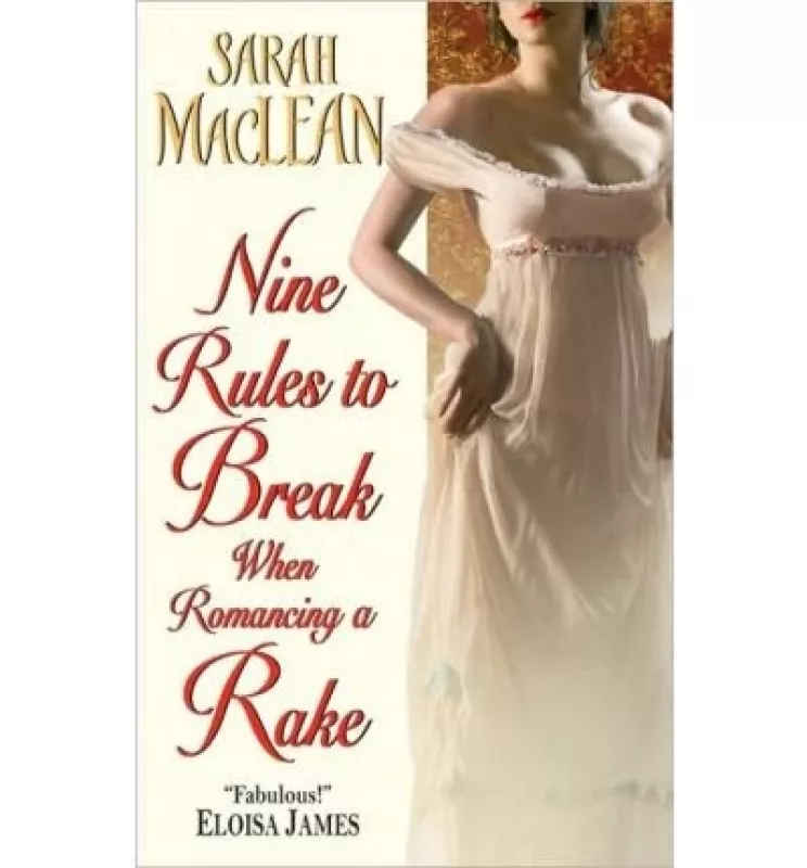 Nine Rules to Break When Romancing a Rake - Sarah MacLean, knyga