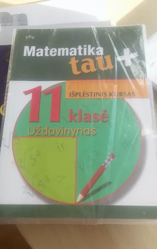 Matematika Tau+, 11 klasė, uždavinynas, išplėstinis kursas - Kazimieras Pulmonas, knyga