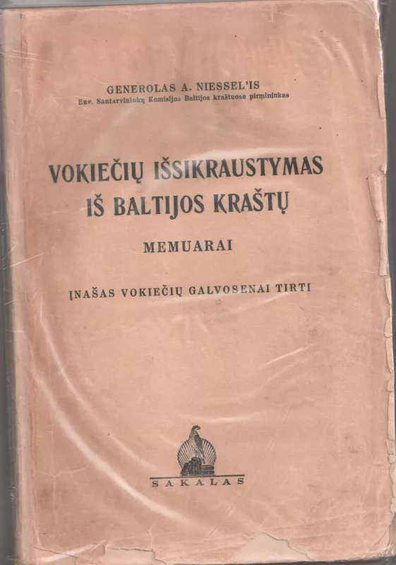 Vokiečių išsikraustymas iš Baltios kraštų. Memuarai. Įnašas vokiečių galvosenai tirti. - Generolas A. Niessel'is, knyga