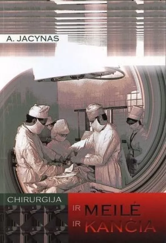 Chirurgija ir meilė ir kančia - Autorių Kolektyvas, knyga