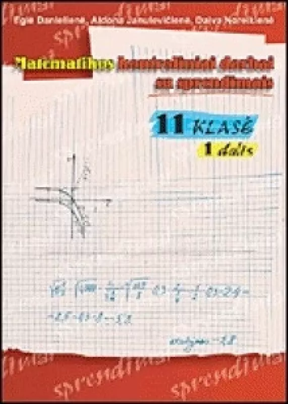 Matematikos kontroliniai darbai su sprendimais 11 kl. (1 dalis) - Daiva Noreikienė, Aldona  Janulevičienė, Eglė  Danelienė, knyga