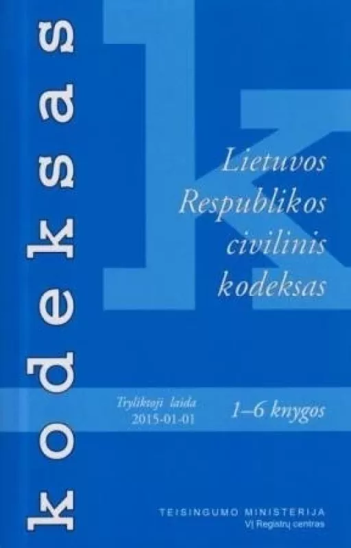 Lietuvos Respublikos Civilinis Kodeksas - Ministerija Teisingumo, knyga