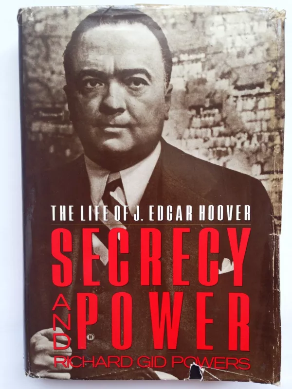 The Life of J. Edgar Hoover: Secrecy and Power - Richard Gid Powers, knyga