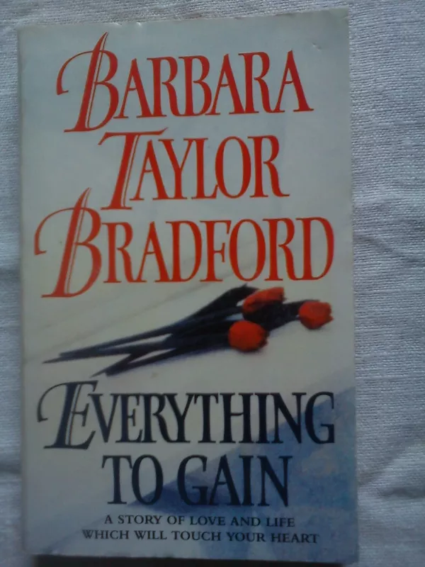 Everything to Gain - Barbara Taylor Bradford, knyga