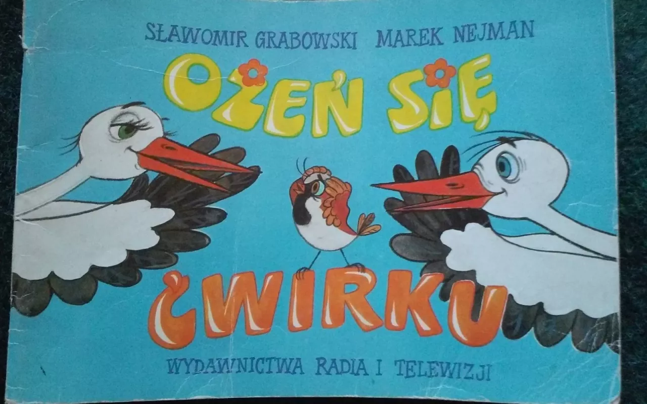 Ożeń się Ćwirku - Autorių Kolektyvas, knyga