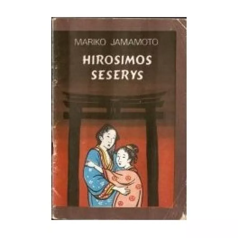 Hirosimos seserys - Mariko Jamamoto, knyga