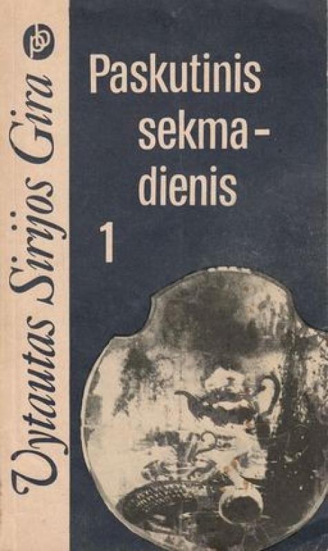 Paskutinis sekmadienis (I-II dalis) - Vytautas Sirijos Gira, knyga 2