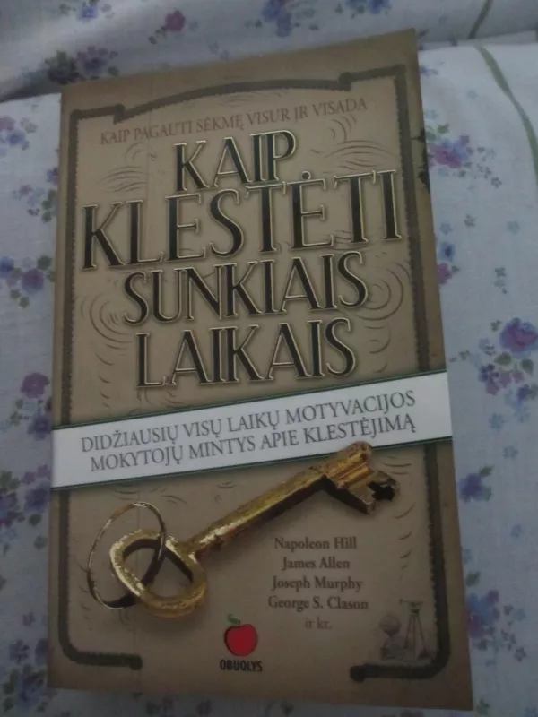 Kaip klestėti sunkiais laikais - Napoleon Hill, knyga 3