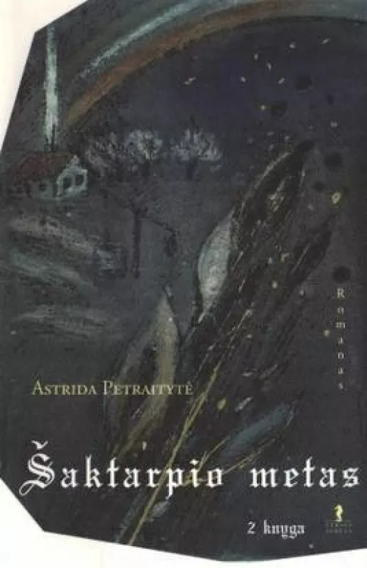 Šaktarpio metas (2 knyga): Tirškalius Liepa - Astrida Petraitytė, knyga