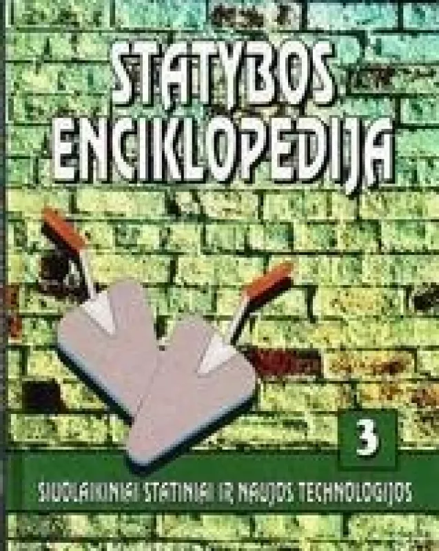 Statybos enciklopedija, 3 tomas - Autorių Kolektyvas, knyga