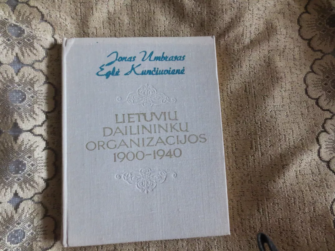 Lietuvių dailininkų organizacijos 1900-1940 - Jonas Umbrasas, knyga 4