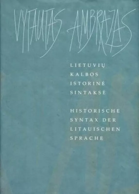 Lietuvių kalbos istorinė sintaksė - Vytautas Ambrazas, knyga