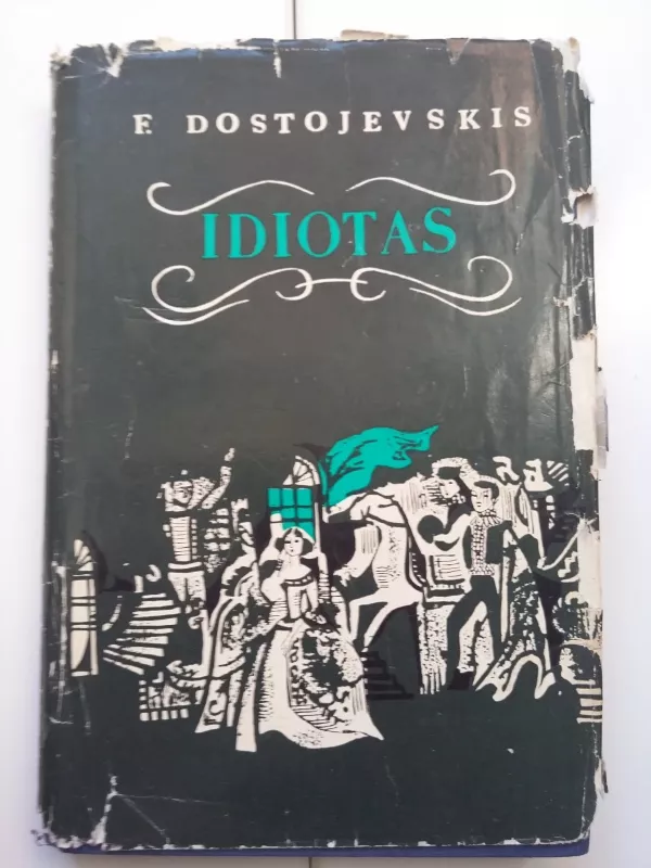 Idiotas (1 dalis) - Fiodoras Dostojevskis, knyga