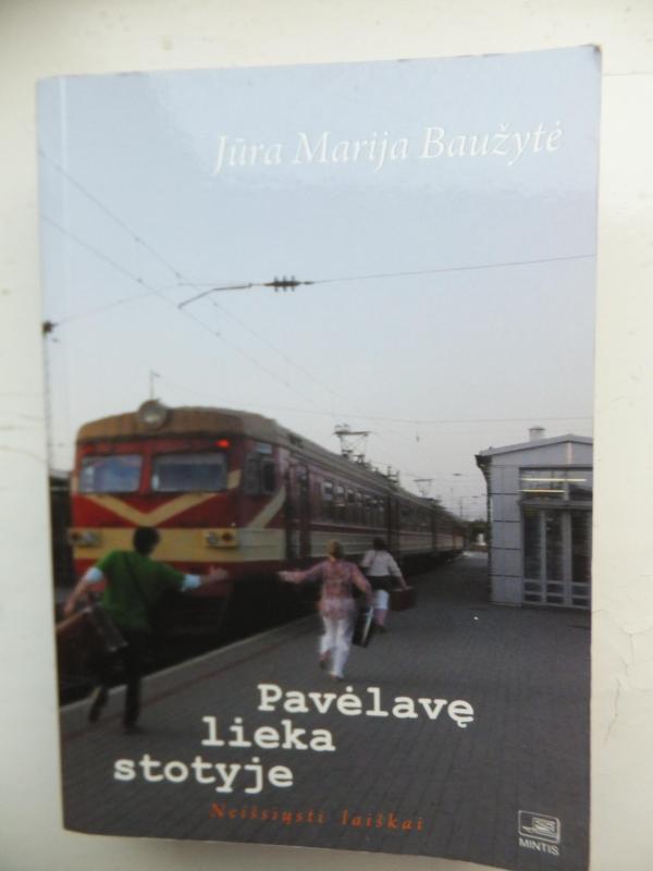 Pavėlavę lieka stotyje. Neišsiųsti laiškai - Jūra Marija Baužytė, knyga 2