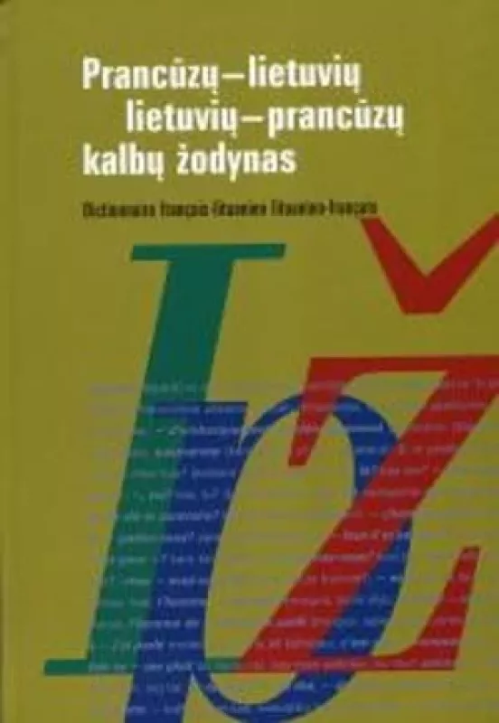 Prancūzų-lietuvių lietuvių-prancūzų kalbų žodynas - I. Balaišienė, V.  Mickienė, knyga