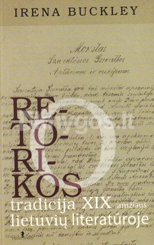 Retorikos tradicija XIX a. lietuvių literatūroje - Irena Buckley, knyga