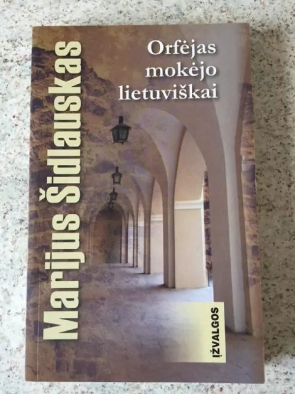 Orfėjas mokėjo lietuviškai - Marijus Šidlauskas, knyga