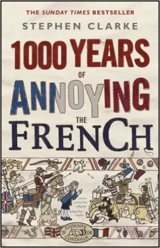 1000 years of annoying the French - Stephen Clarke, knyga