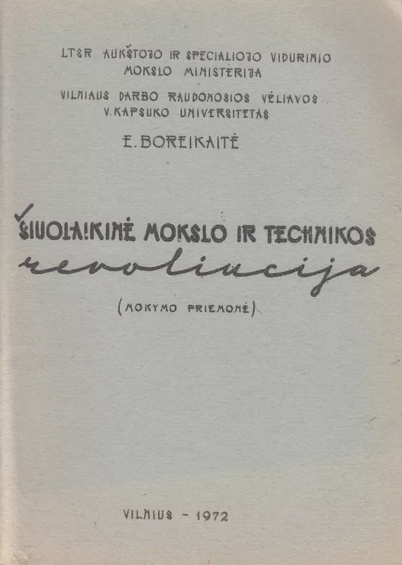 Šiuolaikinė mokslo ir technikos revoliucija (mokymo priemonė) - Elizaveta Boreikaitė, knyga