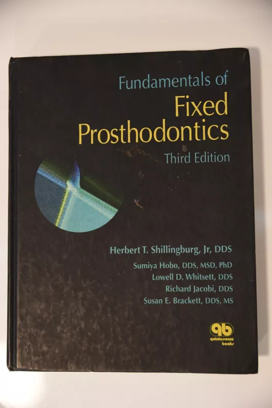 Fundamentals of Fixed Prosthodontics, 3rd Edition - Herbert Shillinburg, knyga