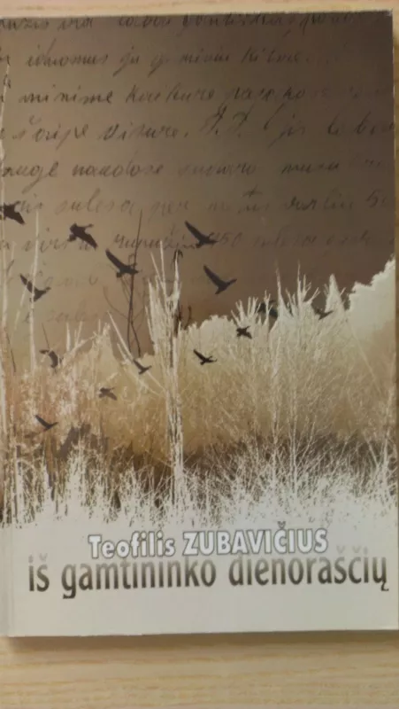 Iš gamtininko dienoraščių - Teofilis Zubavičius, knyga