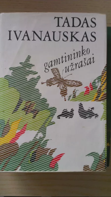 Gamtininko užrašai - T. Ivanauskas, ir kiti , knyga