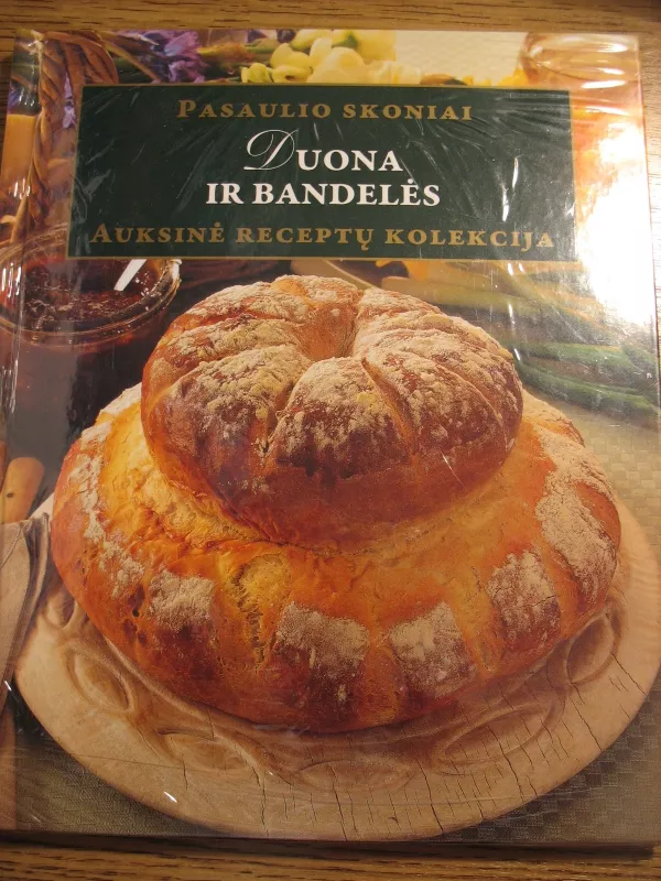 Duona ir bandelės - Autorių Kolektyvas, knyga