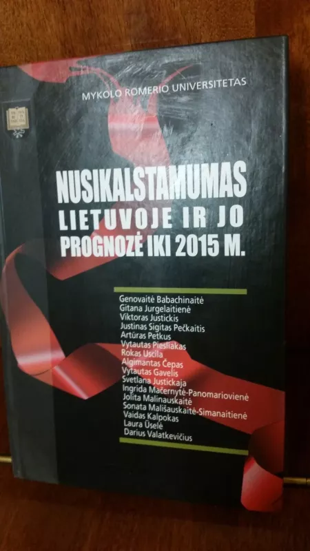 Nusikalstamumas Lietuvoje ir jo prognozė iki 2015 m. - G. Babachinaitė, G.  Jurgelaitienė, V.  Justickis, knyga