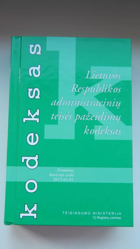 LR adminitracinių teisės pažeidimų kodeksas - Autorių Kolektyvas, knyga