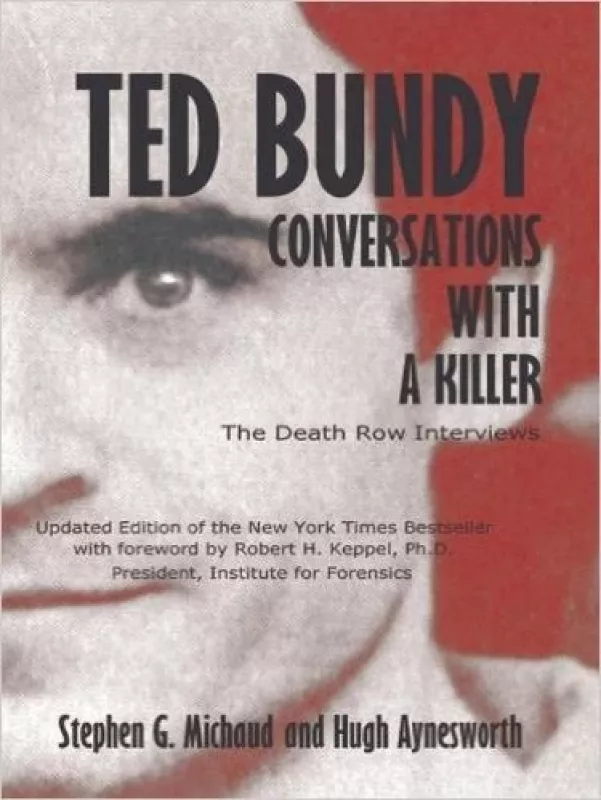 Ted Bundy: Conversations with a Killer - Stephen Michaud, knyga