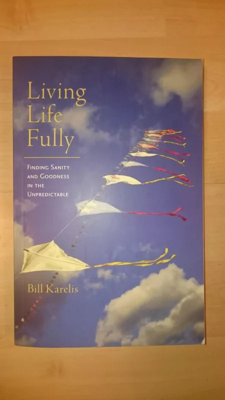 Living life fully - Bill Karelis, knyga