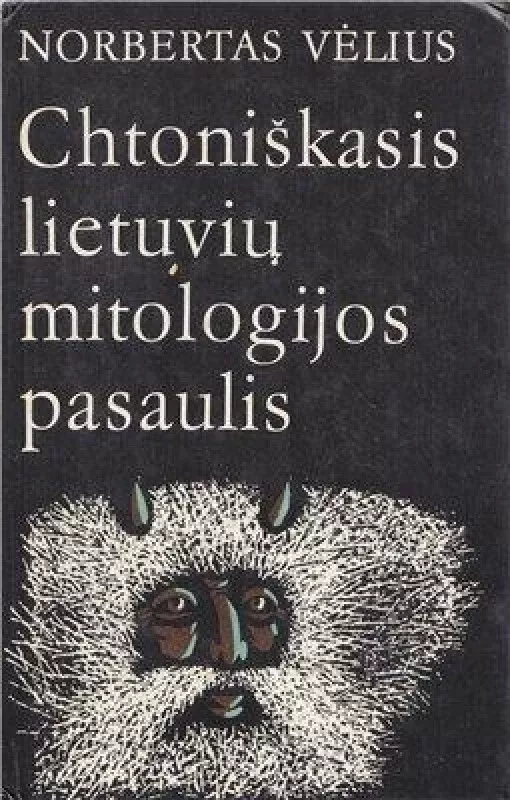 Chtoniškasis lietuvių mitologijos pasaulis - Norbertas Vėlius, knyga