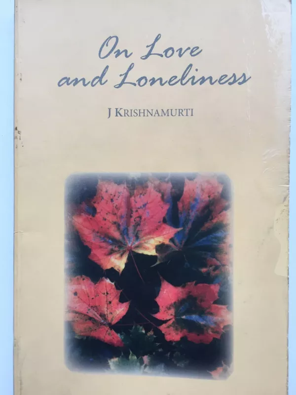 On love and loneliness - Jiddu Krishnamurti, knyga