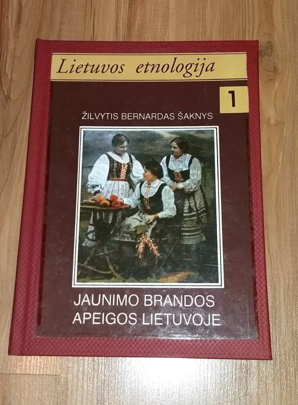Jaunimo brandos apeigos Lietuvoje XIX a. pabaigoje – XX a. pirmojoje pusėje - Žilvytis Bernardas Šaknys, knyga