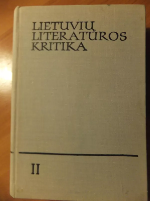 Lietuvių literatūros kritika (II dalis) - Autorių Kolektyvas, knyga 2