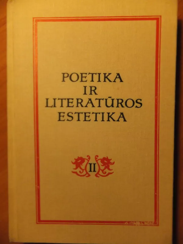 Poetika ir literatūros estetika (2 knyga) - Autorių Kolektyvas, knyga
