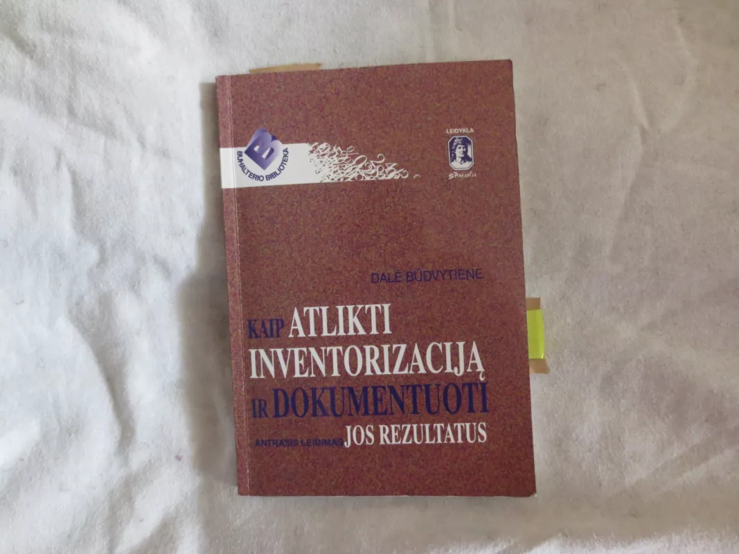 Kaip atlikti inventorizacija ir dokumentuoti jos rezultatus - Dalia Būdvytienė, knyga