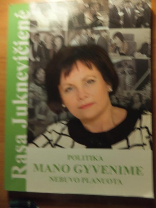 Politika mano gyvenime nebuvo planuota - Rasa Juknevičienė, knyga 2