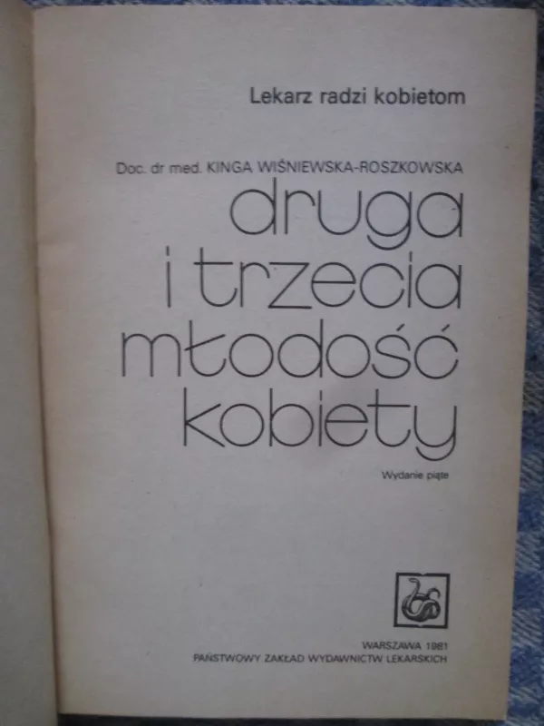 Druga i trzecia mlodosc kobiety - Kinga Wisniewska-Roszkowska, knyga