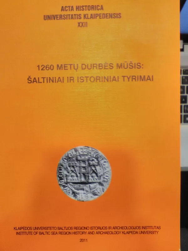 1260 metų Durbės mūšis Lietuvoje: šaltiniai ir istoriniai tyrimai - Autorių Kolektyvas, knyga