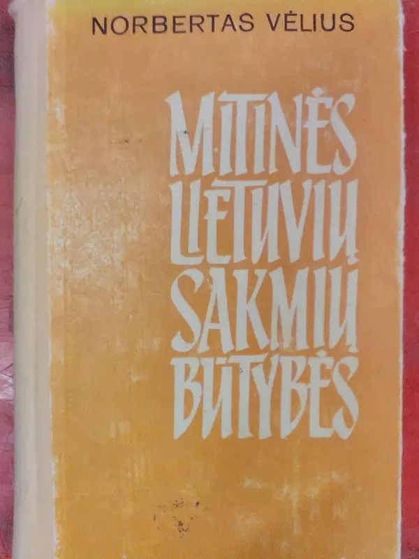 Mitinės lietuvių sakmių būtybės - Norbertas Vėlius, knyga