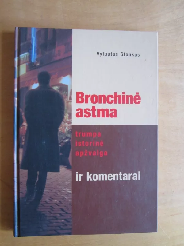 Bronchinė astma: trumpa istorinė apžvalga ir komentarai - Vytautas Stankus, knyga 6
