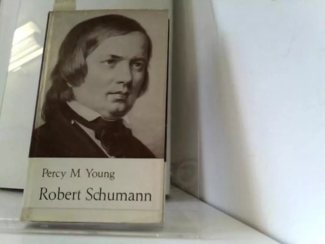 Robert Schumann - Percy M. Young, knyga