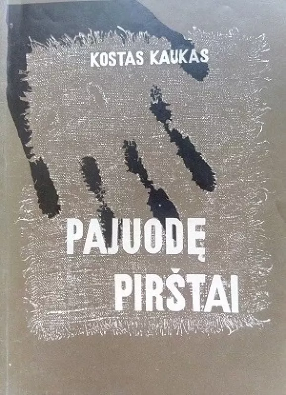 Pajuodę pirštai - Kostas Kaukas, knyga