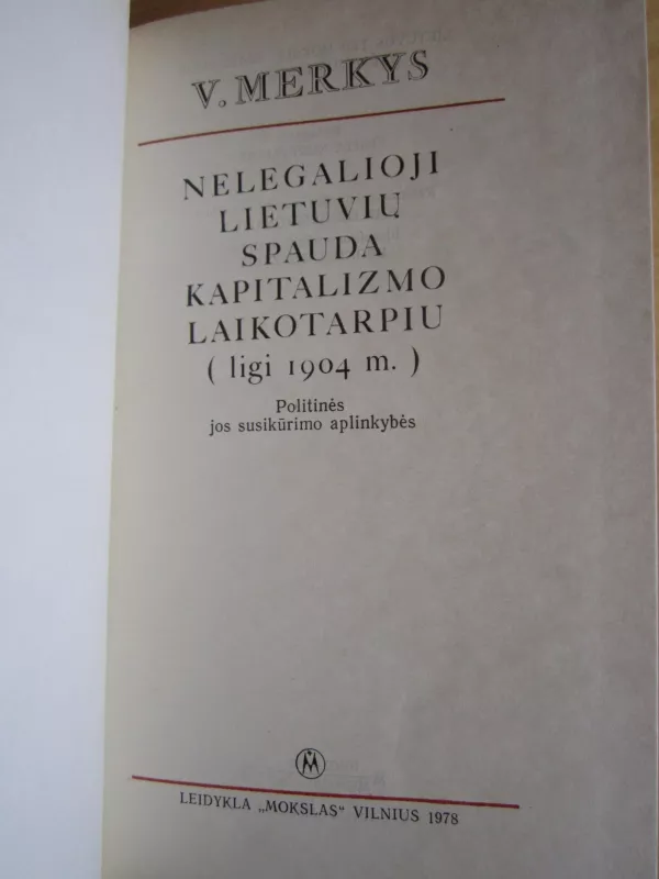 Nelegalioji lietuvių spauda kapitalizmo laikotarpiu (ligi 1904 m.) - Vytautas Merkys, knyga 3